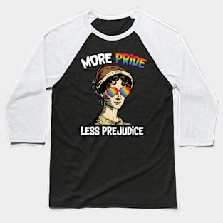 More Pride Less Prejudice - Jane Austen - Supporting Lgbt People Baseball T-Shirt